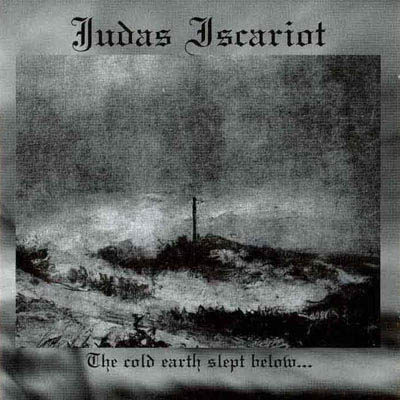 Judas Iscariot – The Cold Earth Slept Below… (1996)