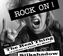 THE REAL THING (A TRIBUTE TO FAITH NO MORE) + SILKSHADOW a 31 de Março